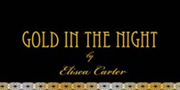 Gold in the Night by Elisea Carter